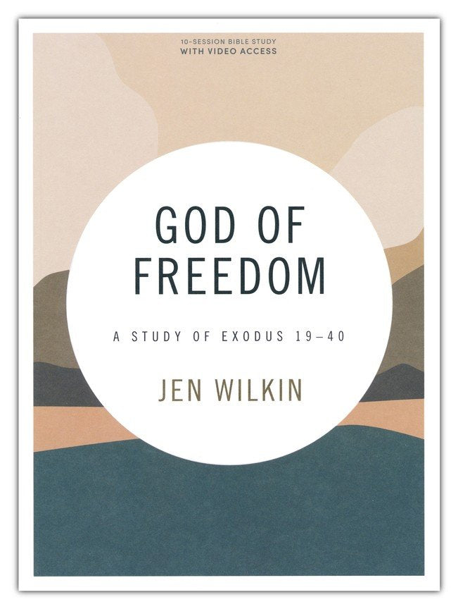 God of Freedom - Bible Study Book: A Study of Exodus 19-40 (with