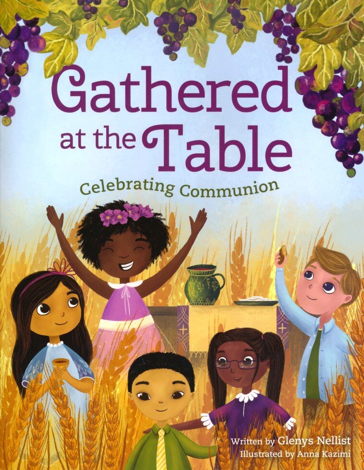 Gathered at the Table: Celebrating Communion