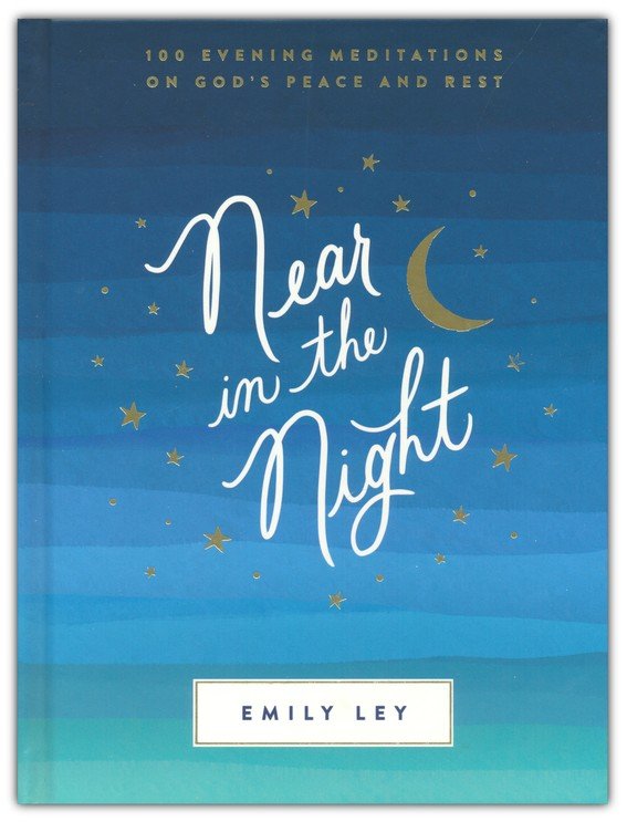 Near in the Night: 100 Evening Meditations on God's Peace and Rest