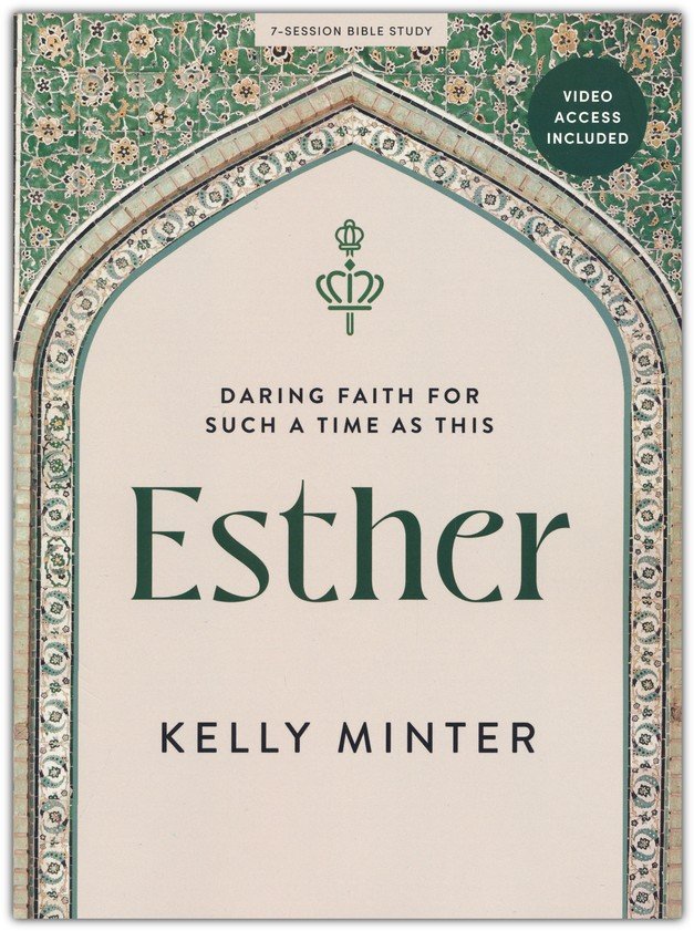 Esther - Bible Study Book with Video Access: Daring Faith for Such a Time as This