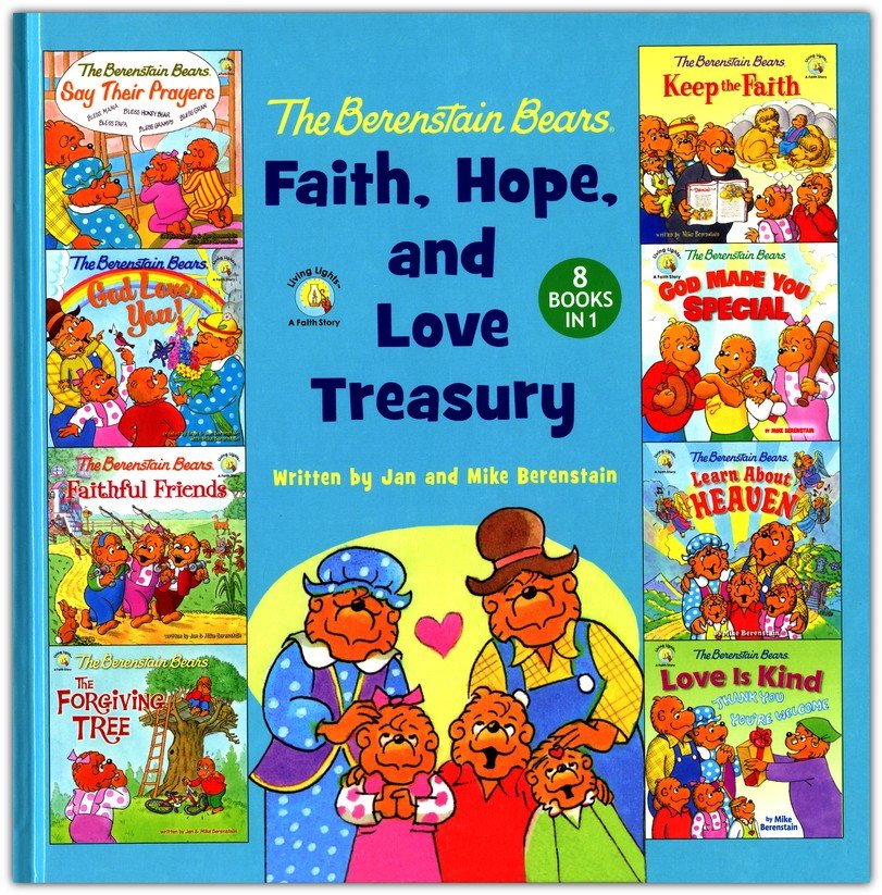 The Berenstain Bears Faith, Hope, and Love Treasury: 8 Books in 1