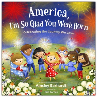 America, I'm So Glad You Were Born