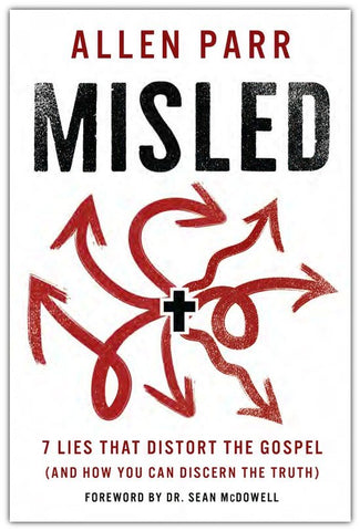 Misled: 7 Lies That Distort the Gospel (and How You Can Discern the Truth)