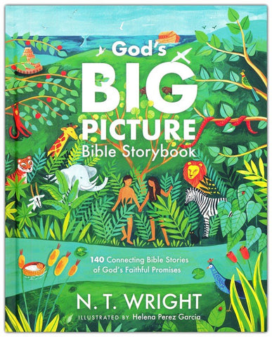 God's Big Picture Bible Storybook: 140 Connecting Bible Stories of God's Faithful Promises