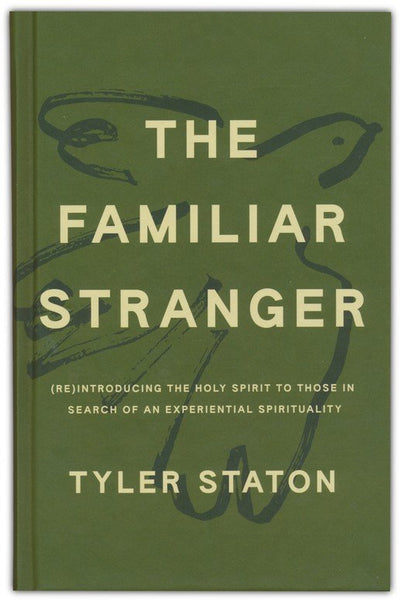 The Familiar Stranger: (Re)Introducing the Holy Spirit to Those in Search of an Experiential Spirituality