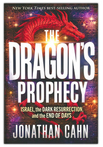 The Dragon's Prophecy: Israel, the Dark Resurrection, and the End of Days