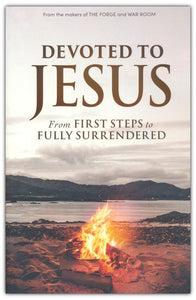 Devoted to Jesus: From First Steps to Fully Surrendered