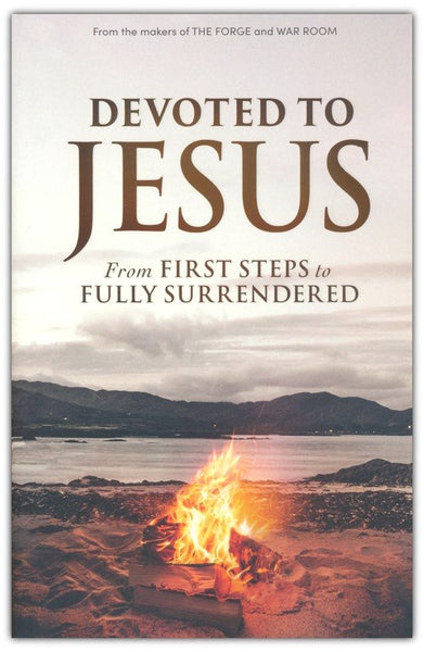 Devoted to Jesus: From First Steps to Fully Surrendered