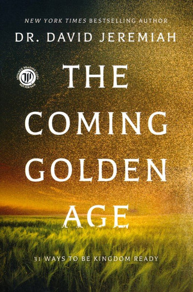 The Coming Golden Age: 31 Ways to be Kingdom Ready