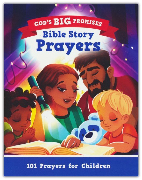 God's Big Promises Bible Story Prayers: 101 Prayers for Children