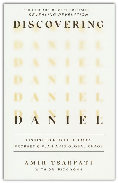 Discovering Daniel: Finding Our Hope in God's Prophetic Plan Amid Global Chaos