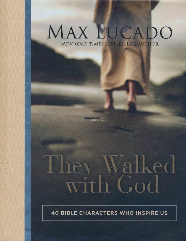 They Walked with God: 40 Bible Characters Who Inspire Us