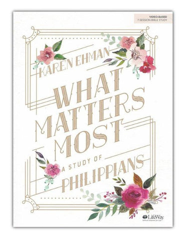 What Matters Most, Bible Study Book: A Study of Philippians