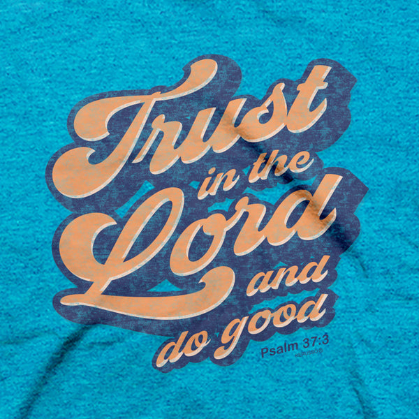 Kerusso Christian T-Shirt Trust In The Lord And Do Good